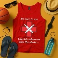 Be Nice To Me Nurse I Decide Where The Shots Go Funny Tank Top thumb 4