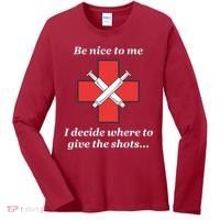 Be Nice To Me Nurse I Decide Where The Shots Go Funny Women's Long Sleeve Shirt thumb 0