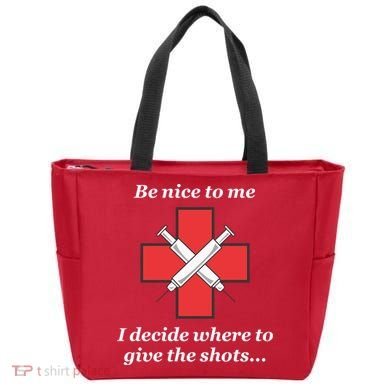 Be Nice To Me Nurse I Decide Where The Shots Go Funny Tote Bag