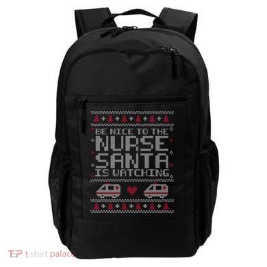 Be Nice To The Nurse Santa Is Watching Backpack