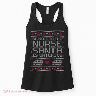 Be Nice To The Nurse Santa Is Watching Women's Tank Top