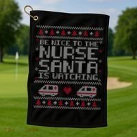 Be Nice To The Nurse Santa Is Watching Golf Towel thumb 1