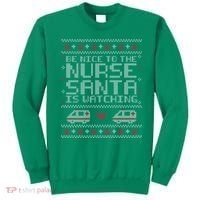Be Nice To The Nurse Santa Is Watching Sweatshirt thumb 0