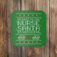 Be Nice To The Nurse Santa Is Watching Coaster thumb 0