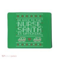 Be Nice To The Nurse Santa Is Watching Mousepad thumb 0
