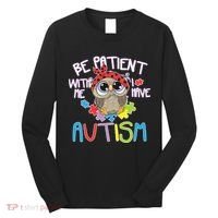 Be Patient With Me Autism Owl Long Sleeve Shirt thumb 0
