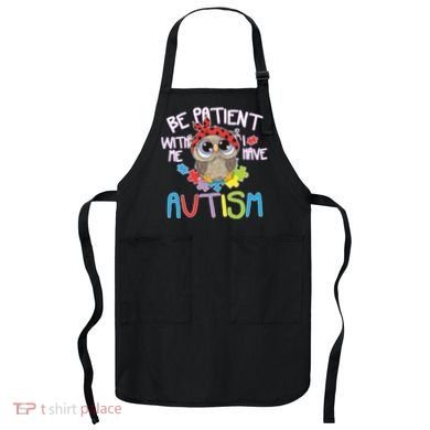 Be Patient With Me Autism Owl Apron