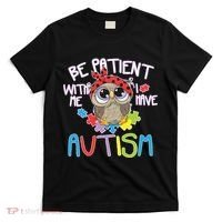 Be Patient With Me Autism Owl T-Shirt thumb 0
