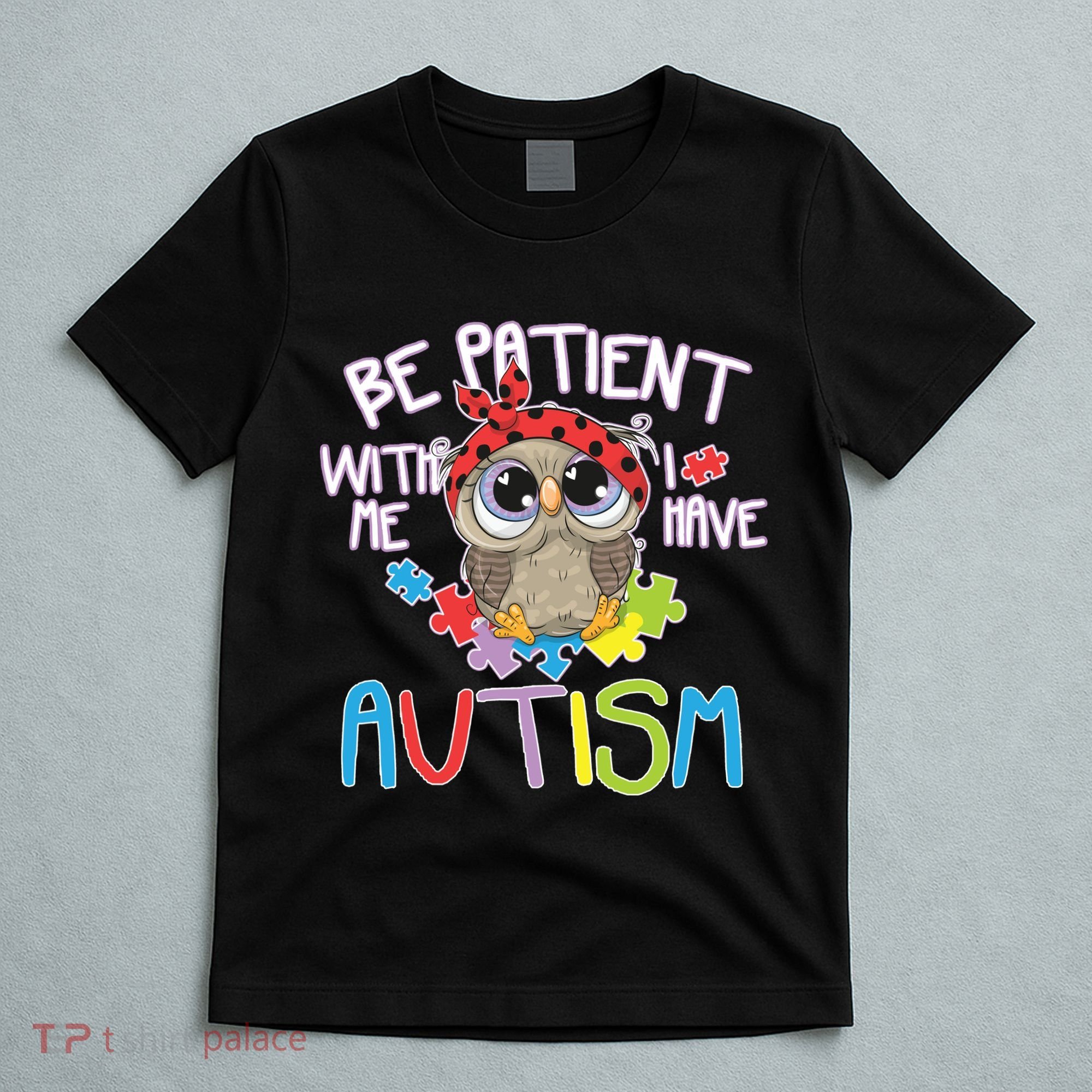 Be Patient With Me Autism Owl T-Shirt