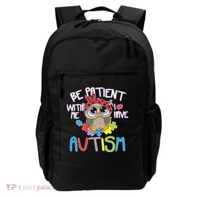 Be Patient With Me Autism Owl Backpack