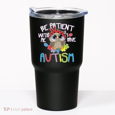 Be Patient With Me Autism Owl Tumbler