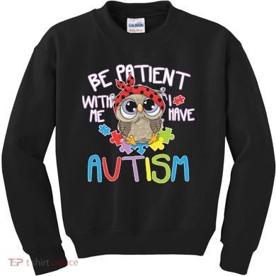 Be Patient With Me Autism Owl Kids Sweatshirt