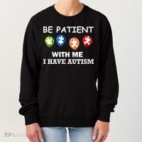 Be Patient With Me I Have Autism Women's Sweatshirt thumb 0
