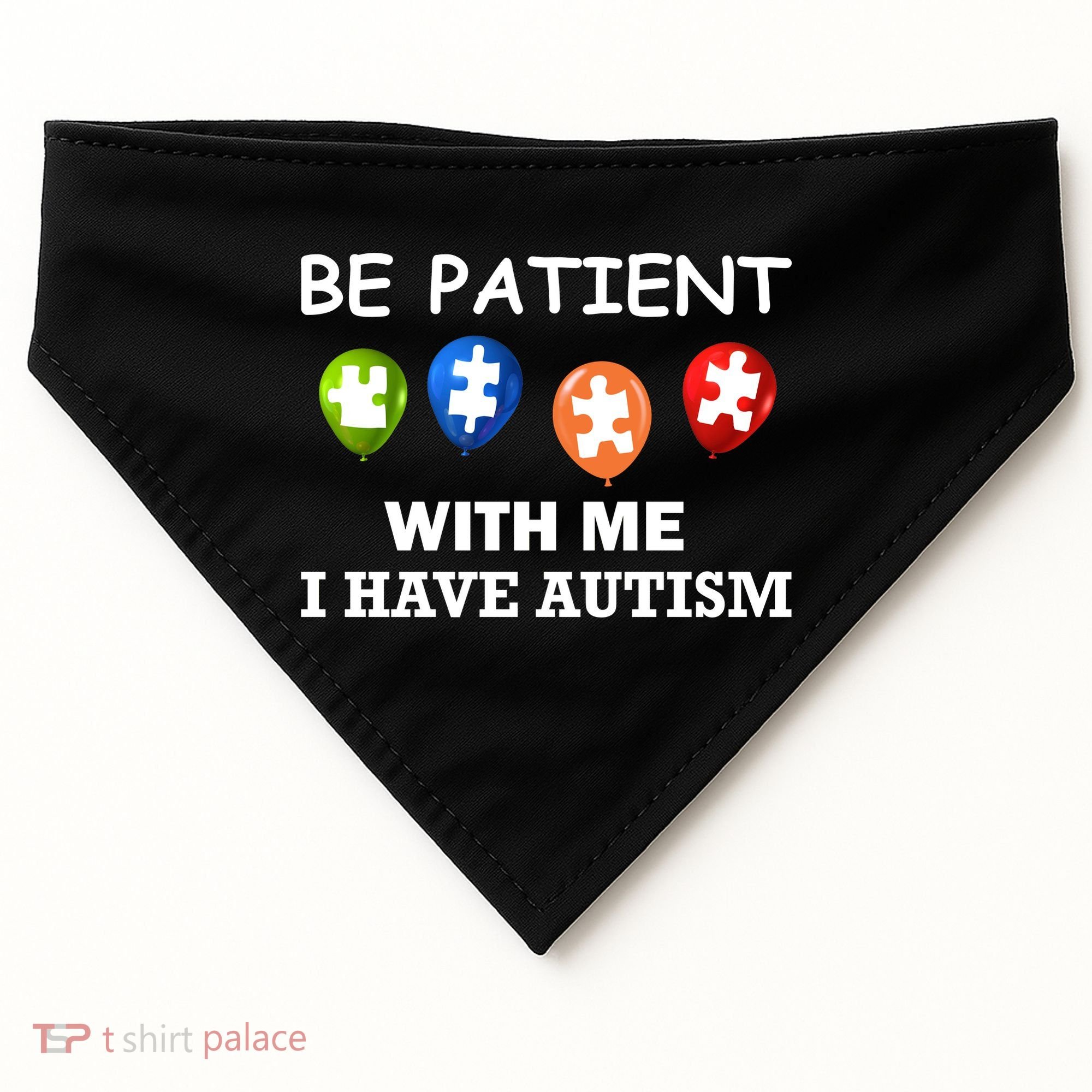 Be Patient With Me I Have Autism USA-Made Doggie Bandana