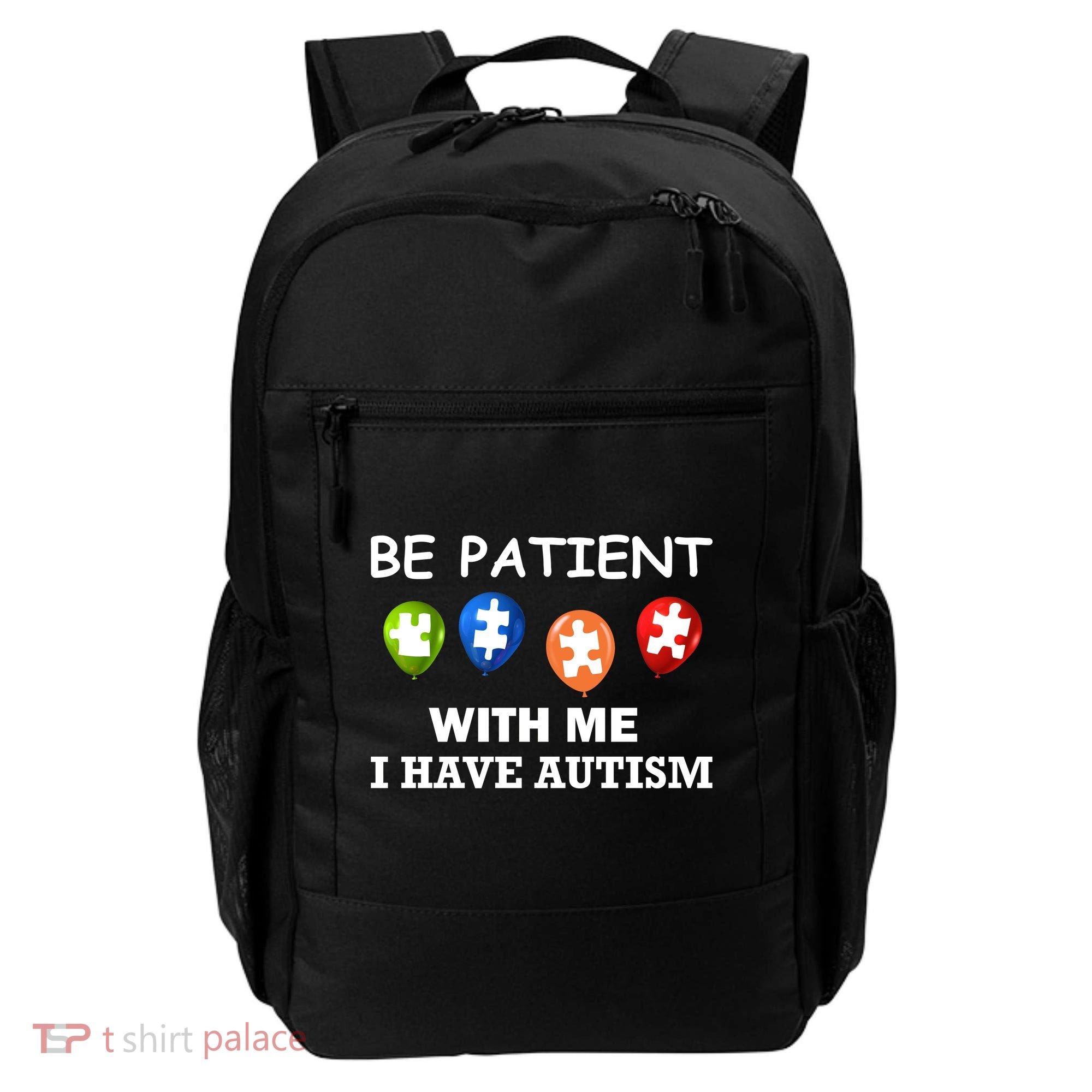 Be Patient With Me I Have Autism Backpack