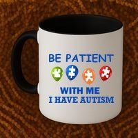 Be Patient With Me I Have Autism Coffee Mug thumb 2