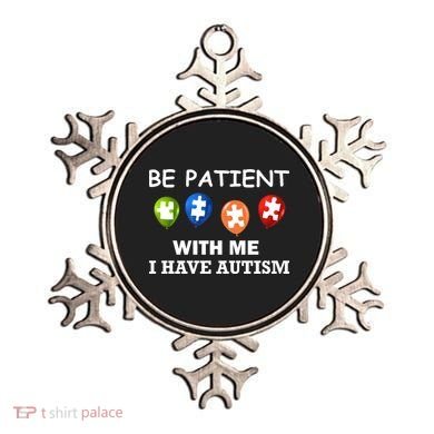 Be Patient With Me I Have Autism Ornament