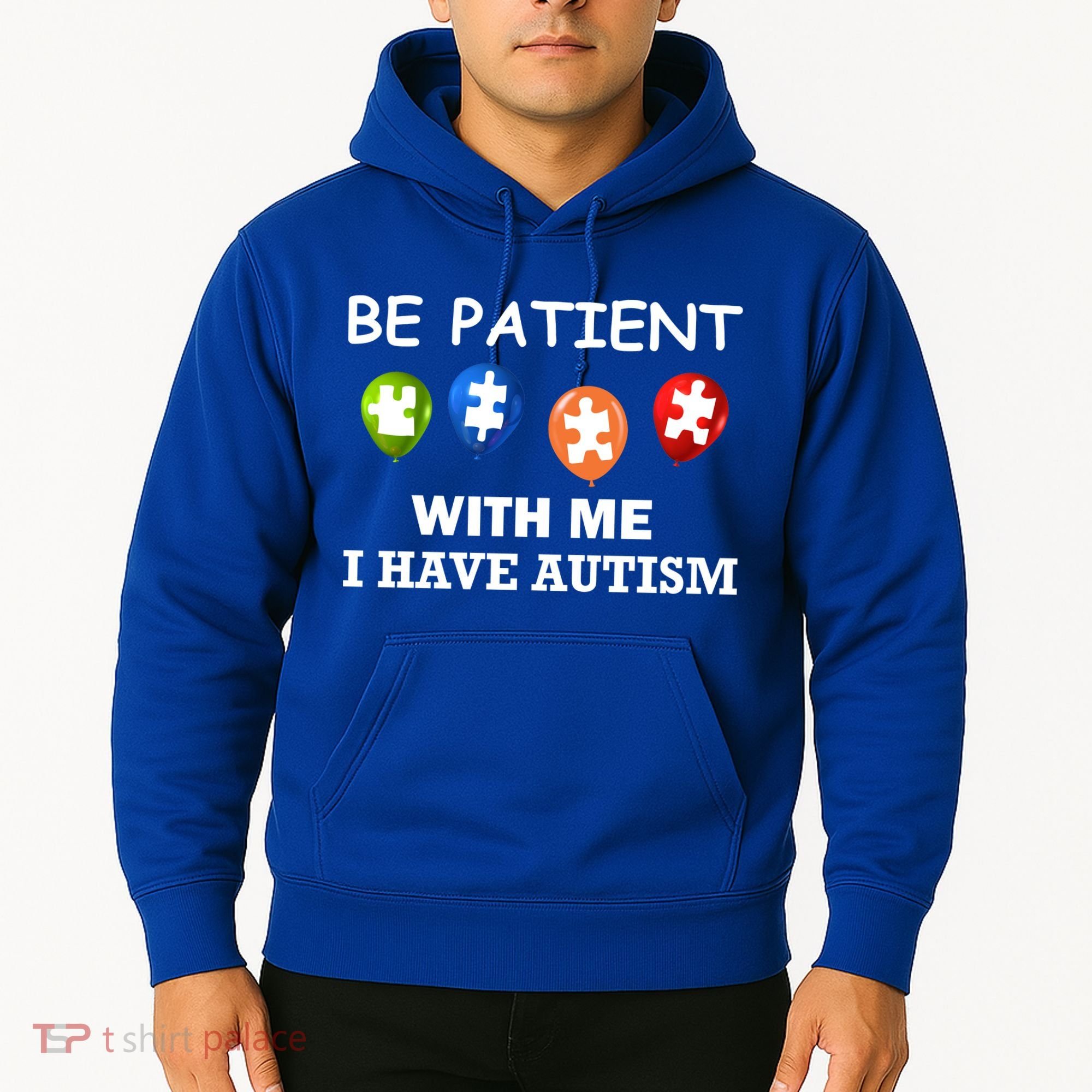Be Patient With Me I Have Autism Hoodie
