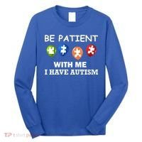 Be Patient With Me I Have Autism Long Sleeve Shirt thumb 0