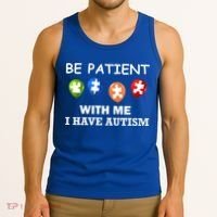 Be Patient With Me I Have Autism Tank Top thumb 3