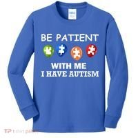 Be Patient With Me I Have Autism Kids Long Sleeve Shirt thumb 0