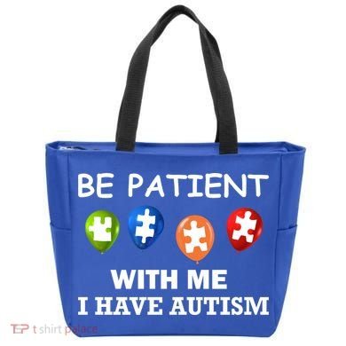 Be Patient With Me I Have Autism Tote Bag
