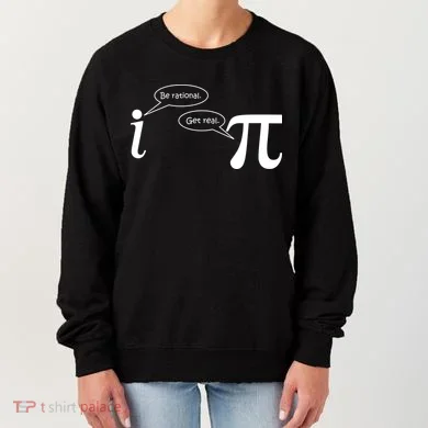 Be Rational Get Real Pi Math Women's Sweatshirt