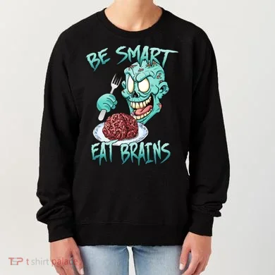 Be Smart Eat Brains Women's Sweatshirt
