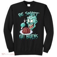 Be Smart Eat Brains Sweatshirt thumb 0