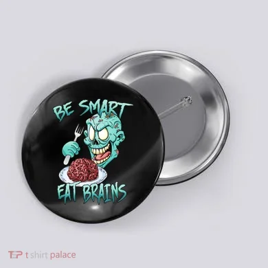 Be Smart Eat Brains Button