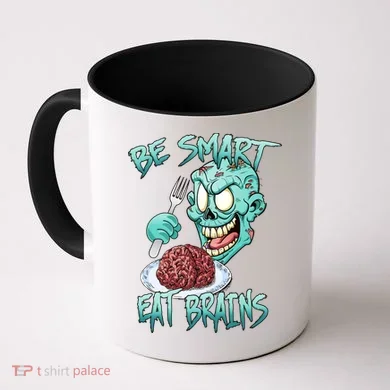 Be Smart Eat Brains Coffee Mug