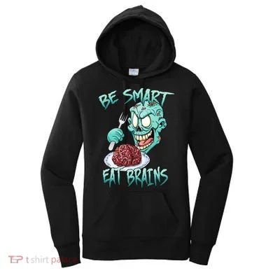 Be Smart Eat Brains Women's Hoodie