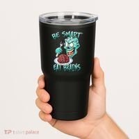 Be Smart Eat Brains Tumbler thumb 2