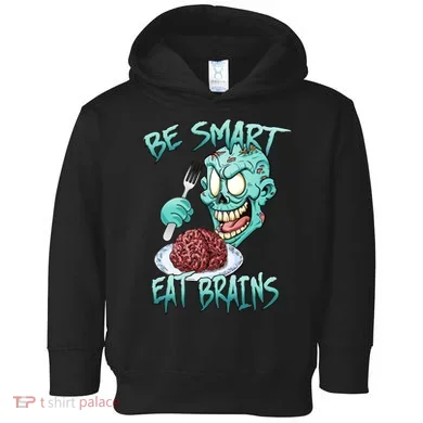 Be Smart Eat Brains Toddler Hoodie