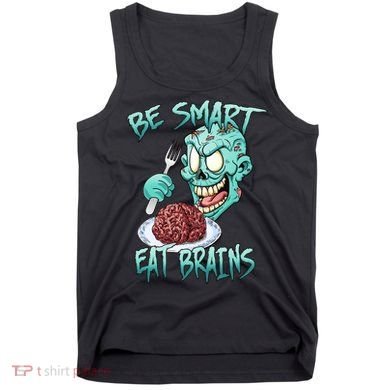 Be Smart Eat Brains Tank Top