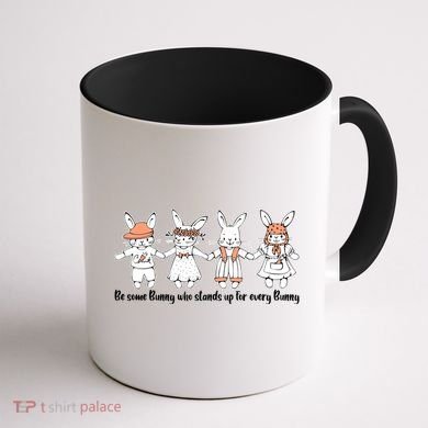 Be Some Bunny Who Stands Up For Some Bunny Coffee Mug back