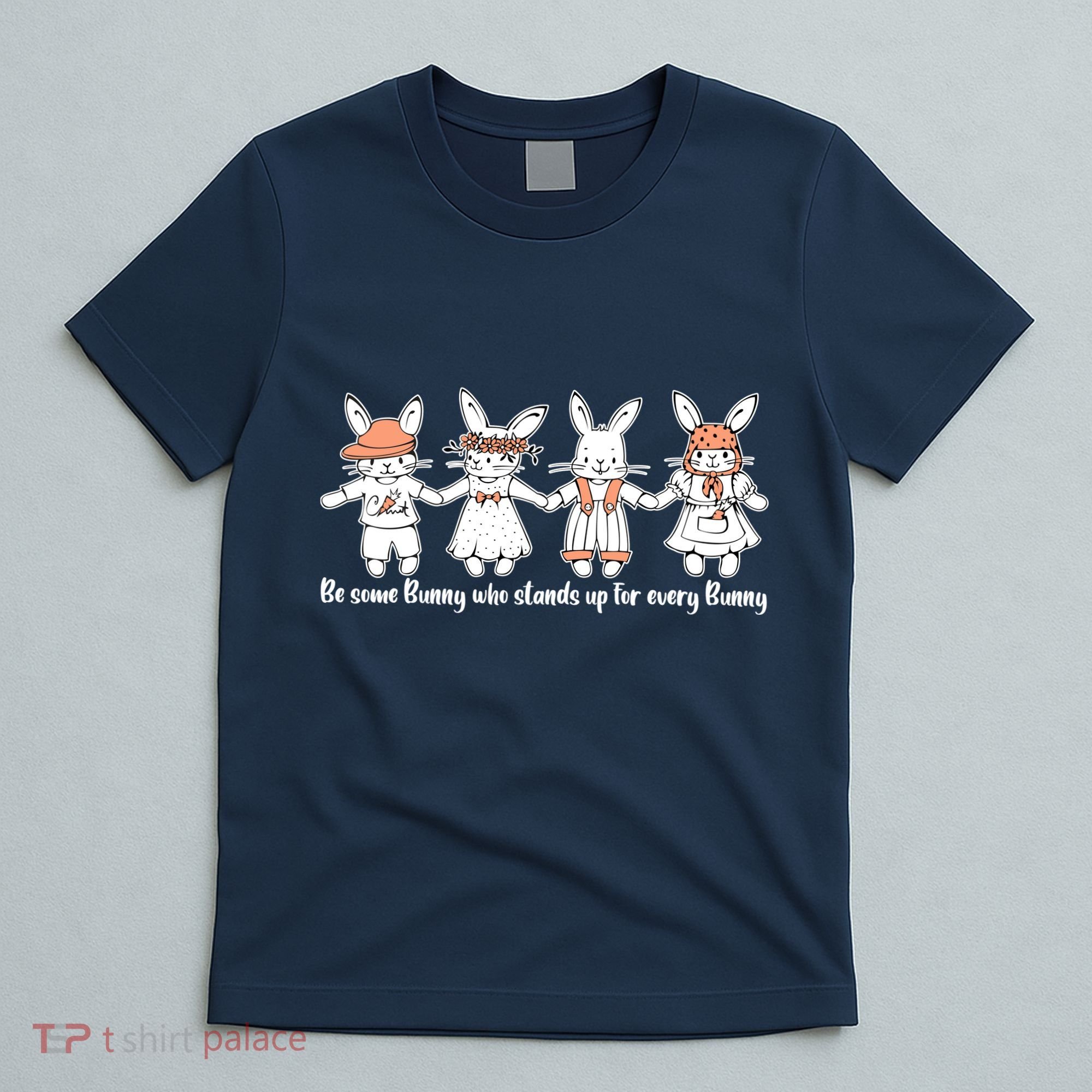 Be Some Bunny Who Stands Up For Some Bunny T-Shirt