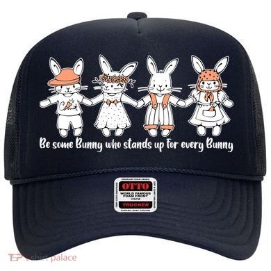 Be Some Bunny Who Stands Up For Some Bunny Hat