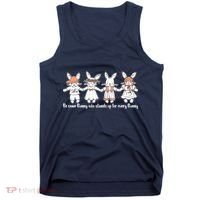 Be Some Bunny Who Stands Up For Some Bunny Tank Top thumb 0