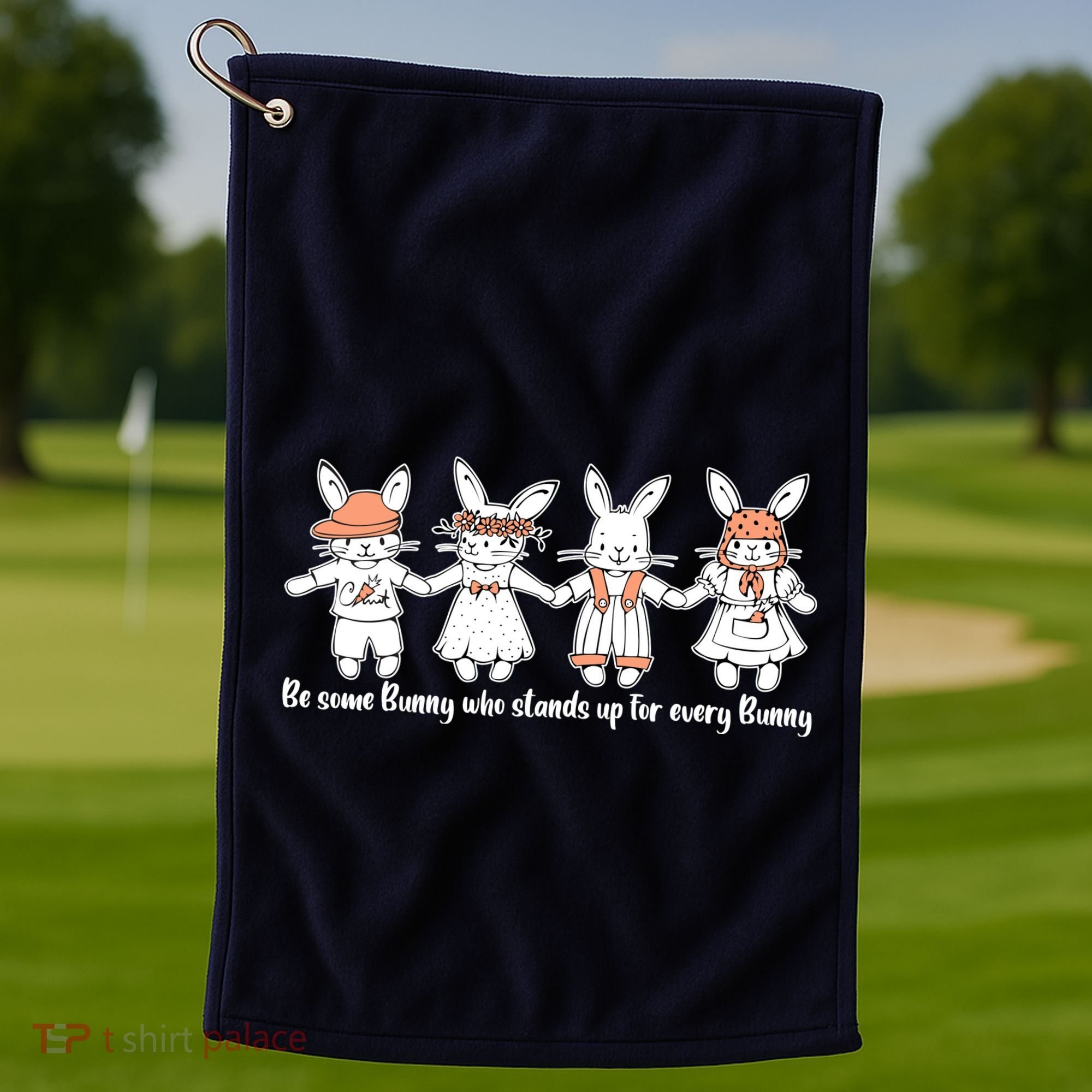 Be Some Bunny Who Stands Up For Some Bunny Golf Towel