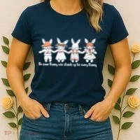 Be Some Bunny Who Stands Up For Some Bunny Women's T-Shirt thumb 2