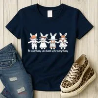 Be Some Bunny Who Stands Up For Some Bunny Women's T-Shirt thumb 3