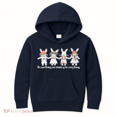 Be Some Bunny Who Stands Up For Some Bunny Kids Hoodie