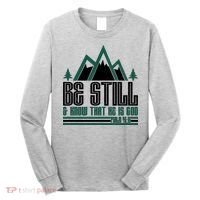 Be Still And Know That He Is God Long Sleeve Shirt thumb 0