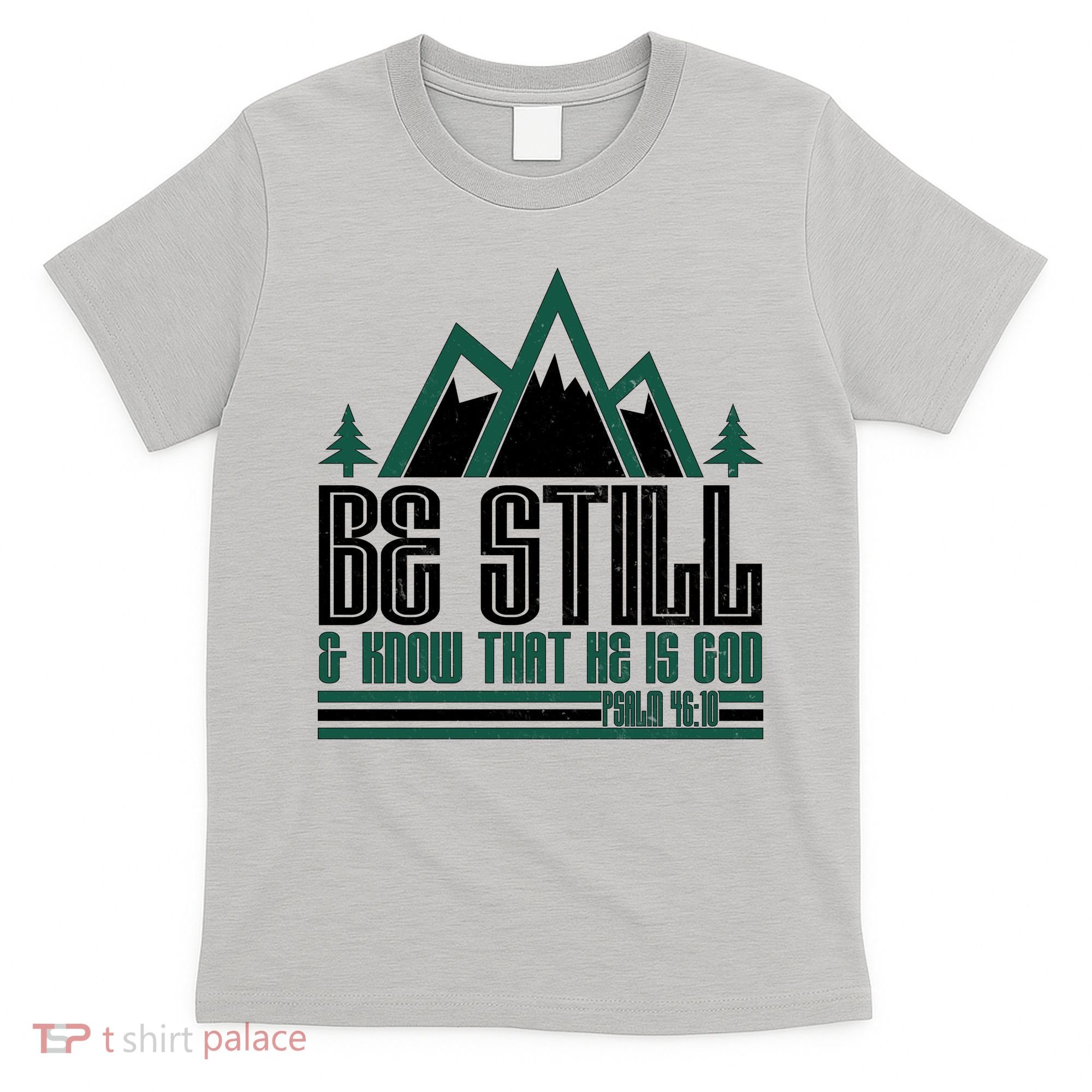 Be Still And Know That He Is God T-Shirt