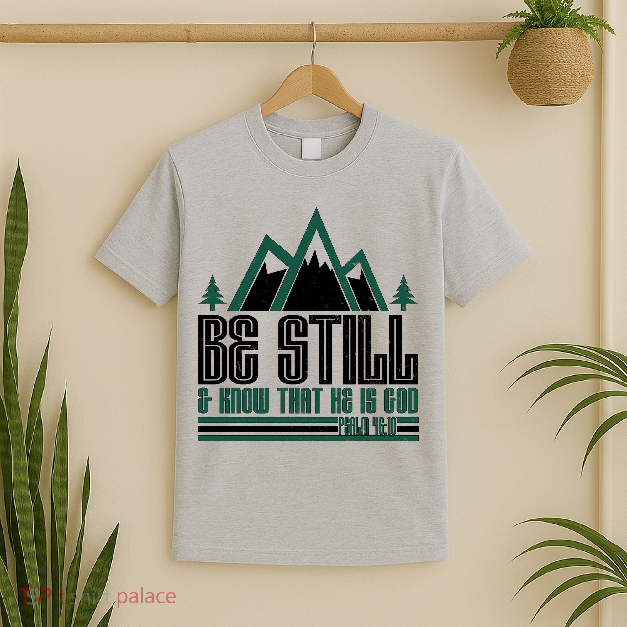 Be Still And Know That He Is God T-Shirt