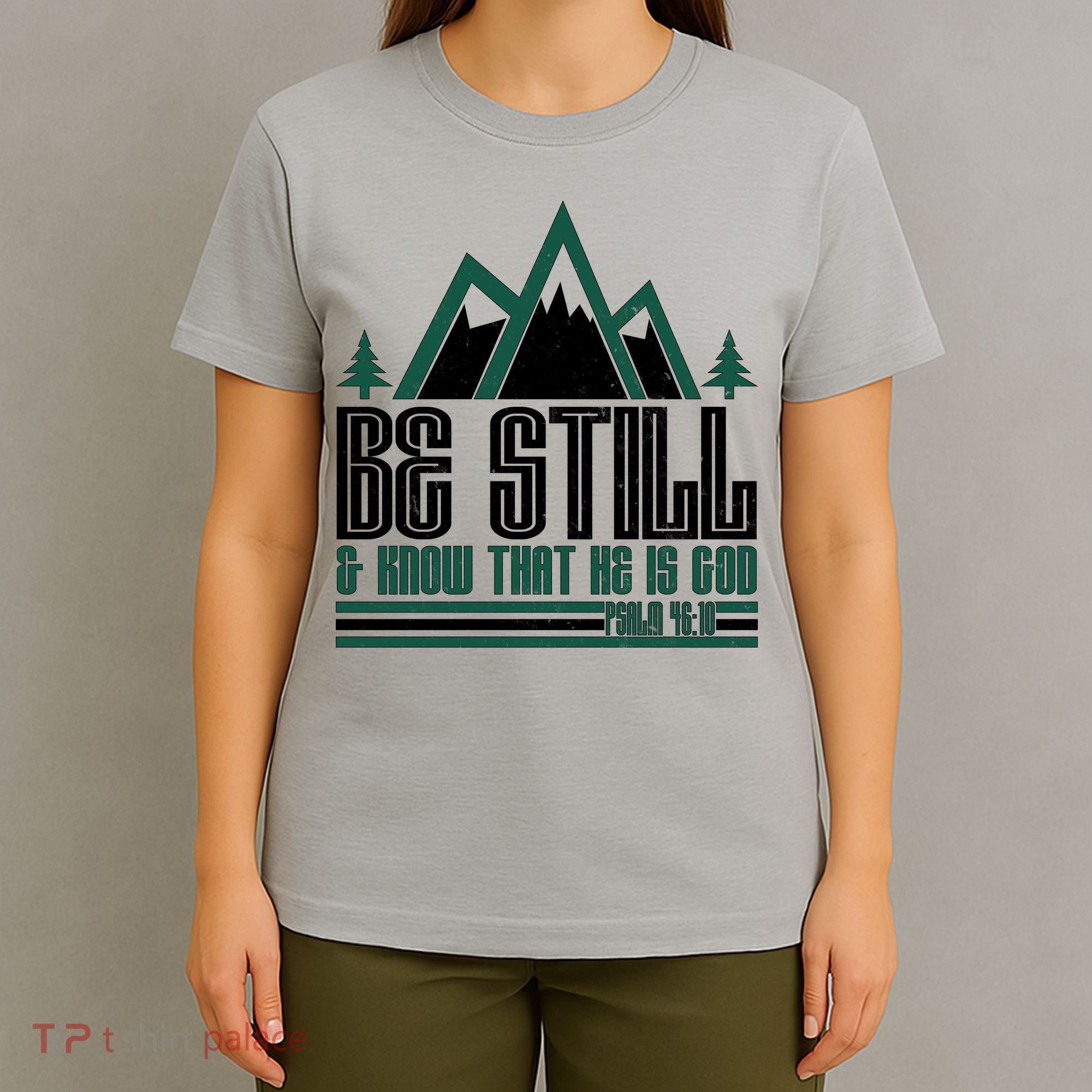 Be Still And Know That He Is God T-Shirt