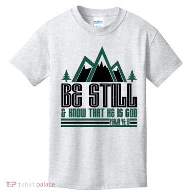 Be Still And Know That He Is God Kids T-Shirt