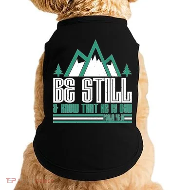 Be Still And Know That He Is God Doggie Tank