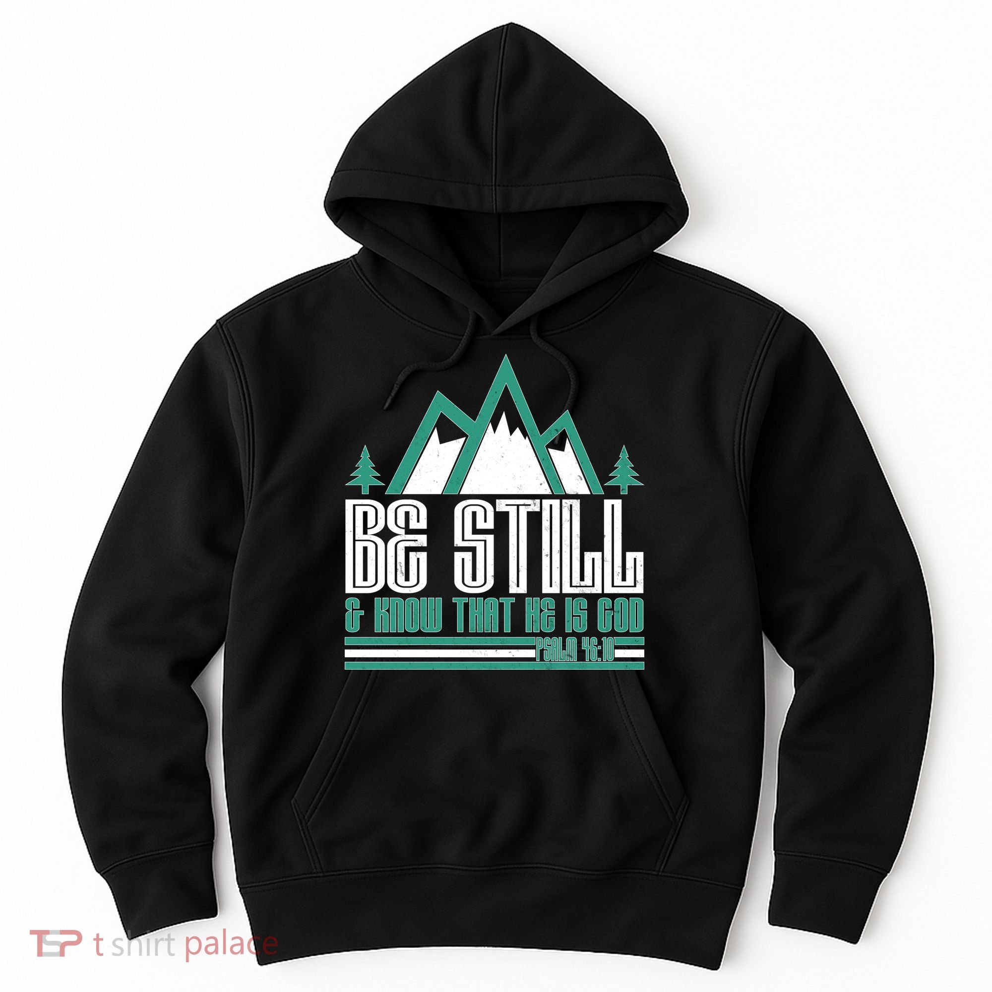 Be Still And Know That He Is God Hoodie